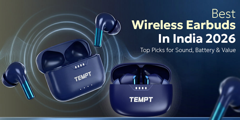 Best Wireless Earbuds in India 2026 – Top Picks for Sound, Battery & Value