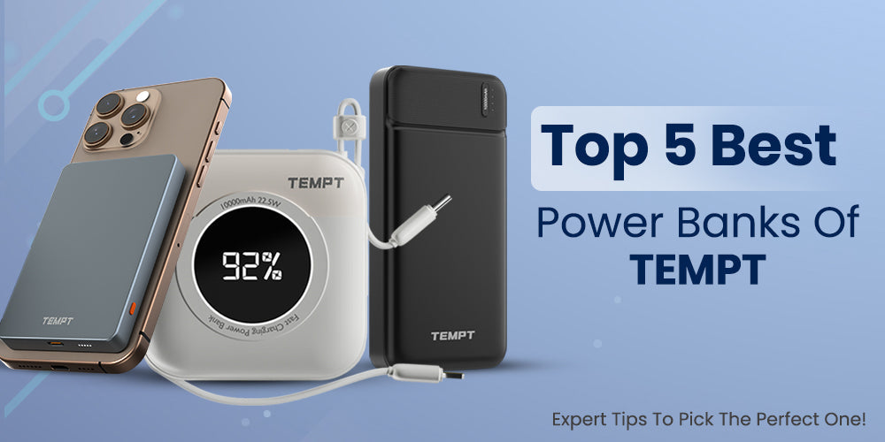 Top 5 Best Power Banks of Tempt– Expert Tips to Pick the Perfect One!